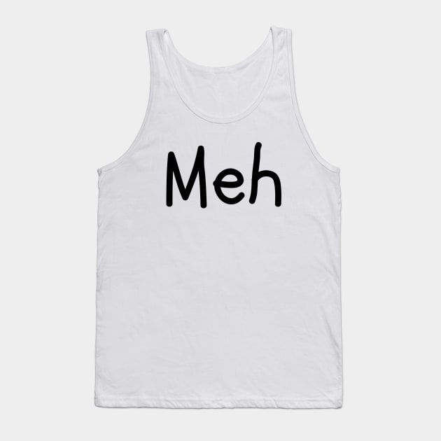 Meh Tank Top by WearablePSA